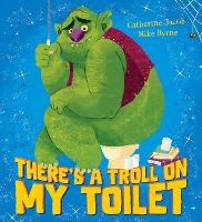 Book Cover for There's a Troll on my Toilet by Catherine Jacob