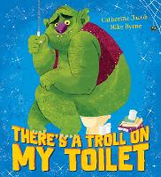 Book Cover for There's a Troll on My Toilet by Catherine Jacob