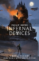 Book Cover for Infernal Devices by Philip Reeve