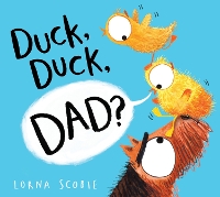 Book Cover for Duck, Duck, Dad? (PB) by Lorna Scobie