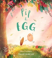 Book Cover for Pip and Egg by Alex Latimer