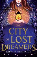 Book Cover for The City of Lost Dreamers by Lisa Lueddecke