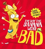 Book Cover for The Day the Banana Went Bad by Michelle Robinson