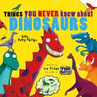 Book Cover for Things You Never Knew About Dinosaurs by Giles Paley-Phillips