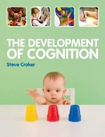 Book Cover for The Development of Cognition by Steve (Steve Croker, Assistant Professor of Psychology at Illinois State University, USA.) Croker