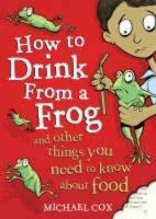 Book Cover for How To Drink From A Frog by Michael Cox