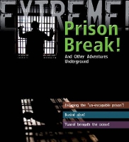 Book Cover for Extreme Science: Prison Break! by Grant Bage, Jane Turner