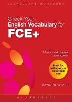 Book Cover for Check Your English Vocabulary for FCE+ by Rawdon Wyatt