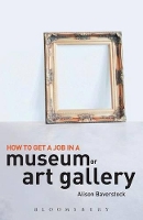 Book Cover for How to Get a Job in a Museum or Art Gallery by Alison Baverstock