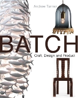 Book Cover for Batch; Craft, Design and Product by Andrew Tanner