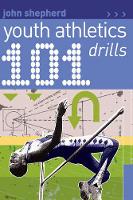 Book Cover for 101 Youth Athletics Drills by John Shepherd