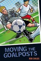 Book Cover for Moving the Goalposts by Rob Childs