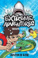 Book Cover for Extreme Adventures: Shark Bait by Justin D'Ath