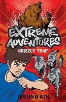 Book Cover for Extreme Adventures: Grizzly Trap by Justin D'Ath