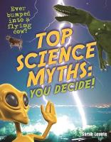 Book Cover for Top Science Myths - You Decide! by Sarah Levete
