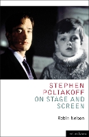 Book Cover for Stephen Poliakoff on Stage and Screen by Robin Nelson