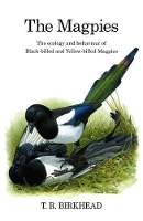 Book Cover for The Magpies: The Ecology and Behaviour of Black-Billed and Yellow-Billed Magpies by Tim Birkhead