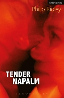 Book Cover for Tender Napalm by Philip Ridley