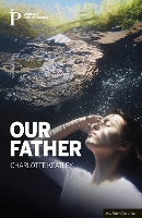 Book Cover for Our Father by Charlotte (Playwright, UK) Keatley