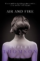 Book Cover for Air and Fire by Rupert Thomson