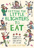 Book Cover for Getting the Little Blighters to Eat Change your children from fussy eaters into foodies. by Claire Potter