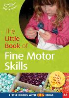 Book Cover for The Little Book of Fine Motor Skills by Sally Featherstone