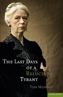 Book Cover for The Last Days of a Reluctant Tyrant by Tom Murphy