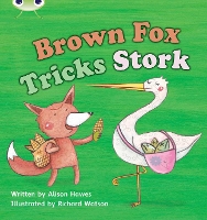 Book Cover for Bug Club Phonics - Phase 3 Unit 10: Brown Fox Tricks Stork by Alison Hawes