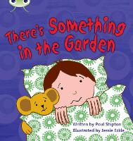 Book Cover for Bug Club Phonics - Phase 4 Unit 12: There's Something In the Garden by Paul Shipton