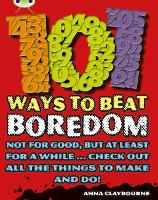 Book Cover for Bug Club Independent Non Fiction Year 3 Brown B 101 Ways to Beat Boredom by Anna Claybourne