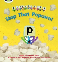 Book Cover for Bug Club Phonics - Phase 3 Unit 10: Alphablocks Stop That Popcorn! by Catherine Baker