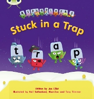 Book Cover for Bug Club Phonics - Phase 4 Unit 12: Stuck in a Trap by Joe Elliot