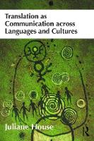 Book Cover for Translation as Communication across Languages and Cultures by Juliane House