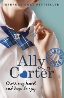 Book Cover for Gallagher Girls: Cross My Heart And Hope To Spy by Ally Carter