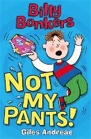 Book Cover for Billy Bonkers: Not My Pants! by Giles Andreae