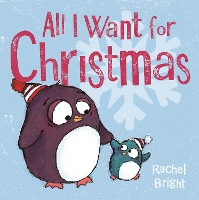 Book Cover for All I Want For Christmas by Rachel Bright