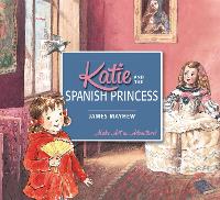 Book Cover for Katie and the Spanish Princess by James Mayhew