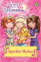 Book Cover for Secret Kingdom: Sparkle Statue by Rosie Banks