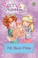 Book Cover for Secret Kingdom: Pet Show Prize by Rosie Banks