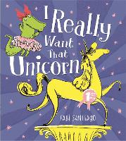 Book Cover for I Really Want That Unicorn by Fabi Santiago