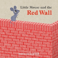 Book Cover for Little Mouse and the Red Wall by Britta Teckentrup