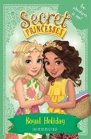 Book Cover for Secret Princesses: Royal Holiday by Rosie Banks