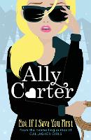 Book Cover for Not If I Save You First by Ally Carter