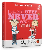 Book Cover for Charlie and Lola: I Will Not Ever Never Eat A Tomato Board Book by Lauren Child
