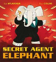 Book Cover for Secret Agent Elephant by Eoin McLaughlin