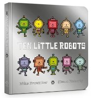 Book Cover for Ten Little Robots Board Book by Mike Brownlow