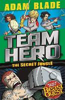 Book Cover for Team Hero: The Secret Jungle by Adam Blade