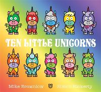 Book Cover for Ten Little Unicorns by Mike Brownlow