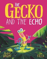 Book Cover for The Gecko and the Echo by Rachel Bright