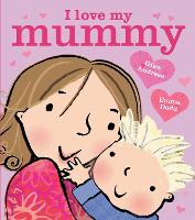 Book Cover for I Love My Mummy Board Book by Giles Andreae